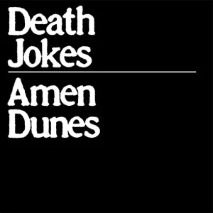 Amen Dunes – Death Jokes