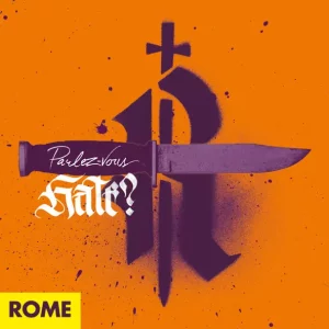 ROME – Parlez-Vous Hate