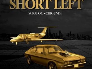 Scrafoc – Short Left ft Chigunde