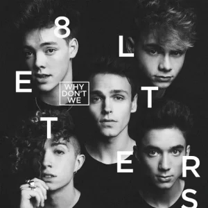Why Don't We – 8 Letters
